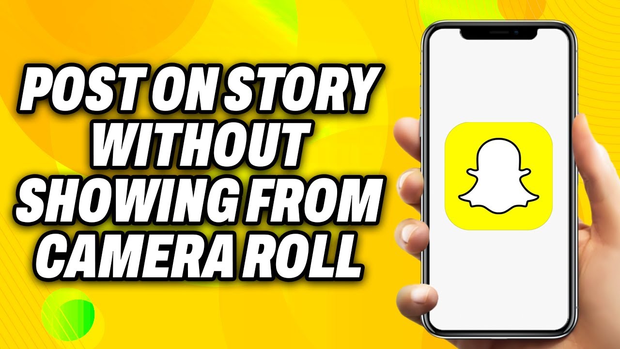 How To Post on Snapchat Story Without Showing From Camera Roll - Quick Fix