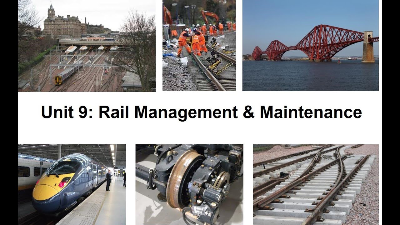 Railway Engineering - Unit 9 Rail Management and Maintenance