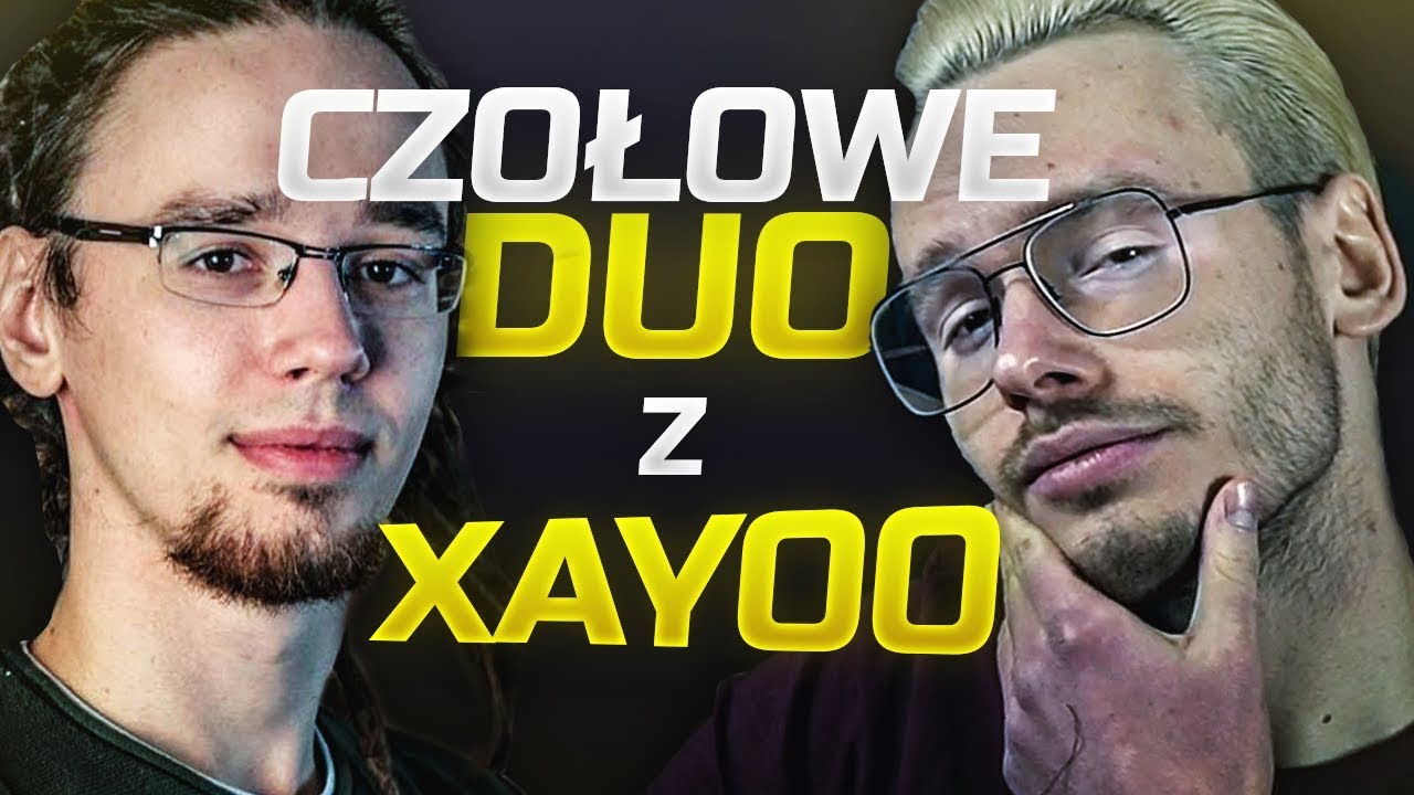 CZOŁOWE DUO Z XAYOO!