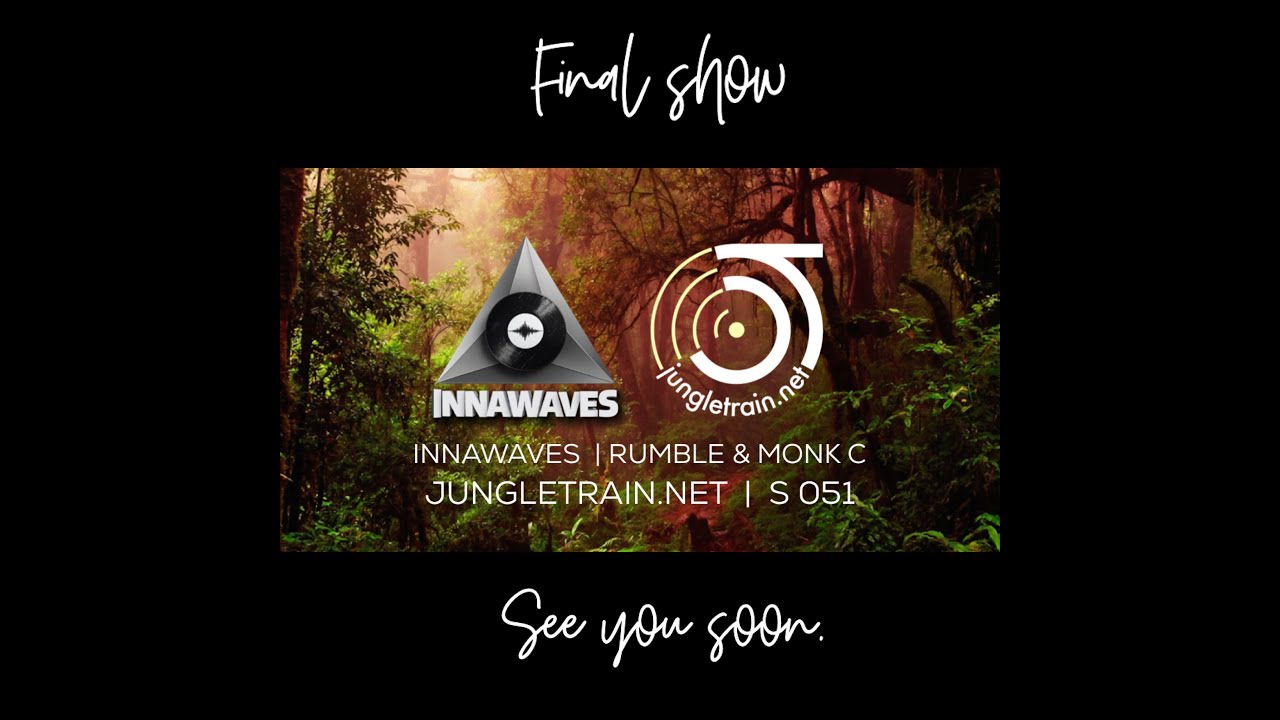 S051 Innawaves | Rumble & Monk C | Final Show | Jungle | D&B| Live on Jungletrain.net