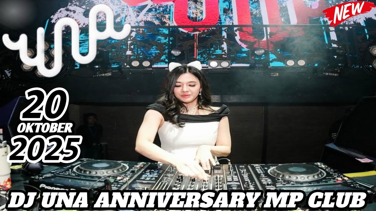 DJ UNA 20 OKTOBER 2025 MP CLUB PEKANBARU SPESIAL ANIVVERSERY MP CLUB SONG GACOR