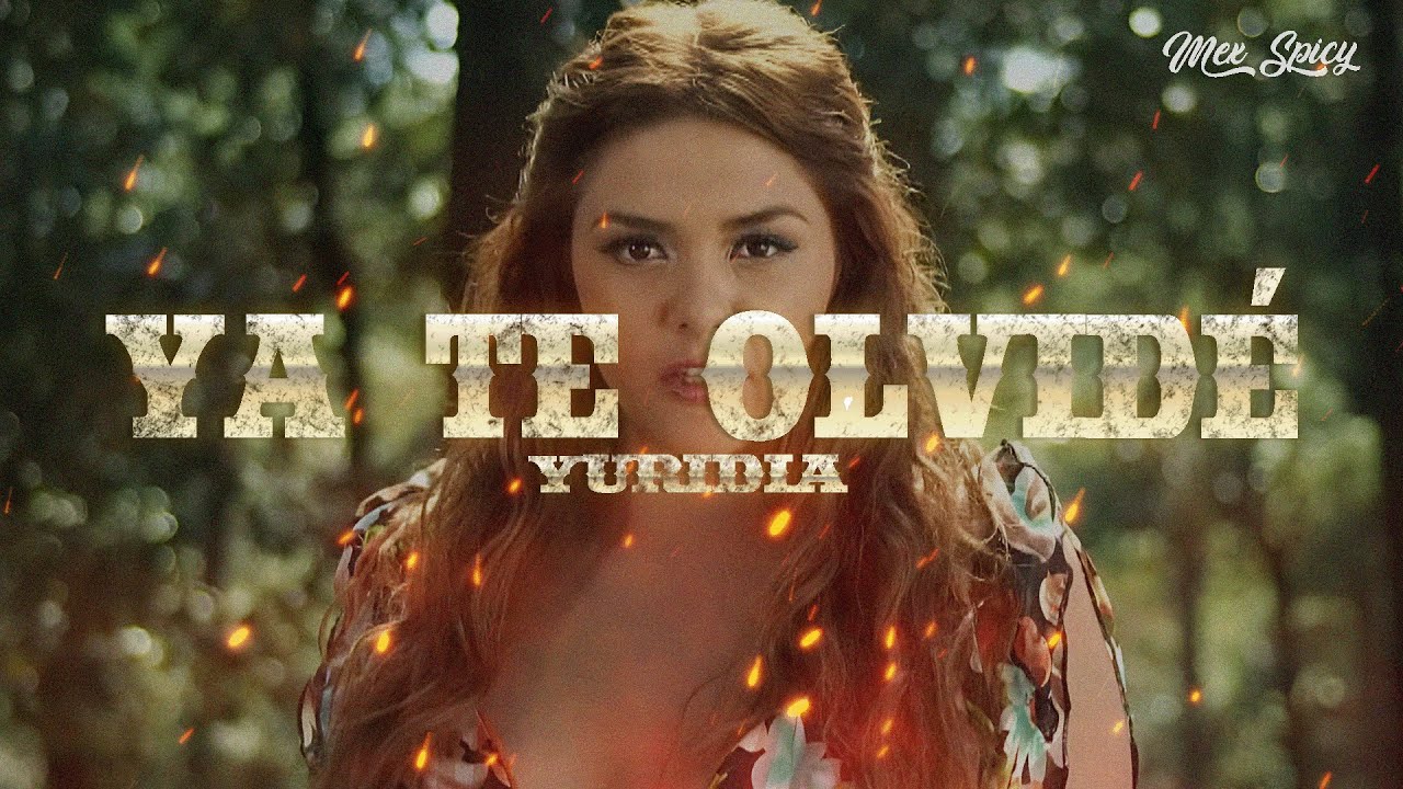 Yuridia - Ya Te Olvidé (Letra/Lyrics)