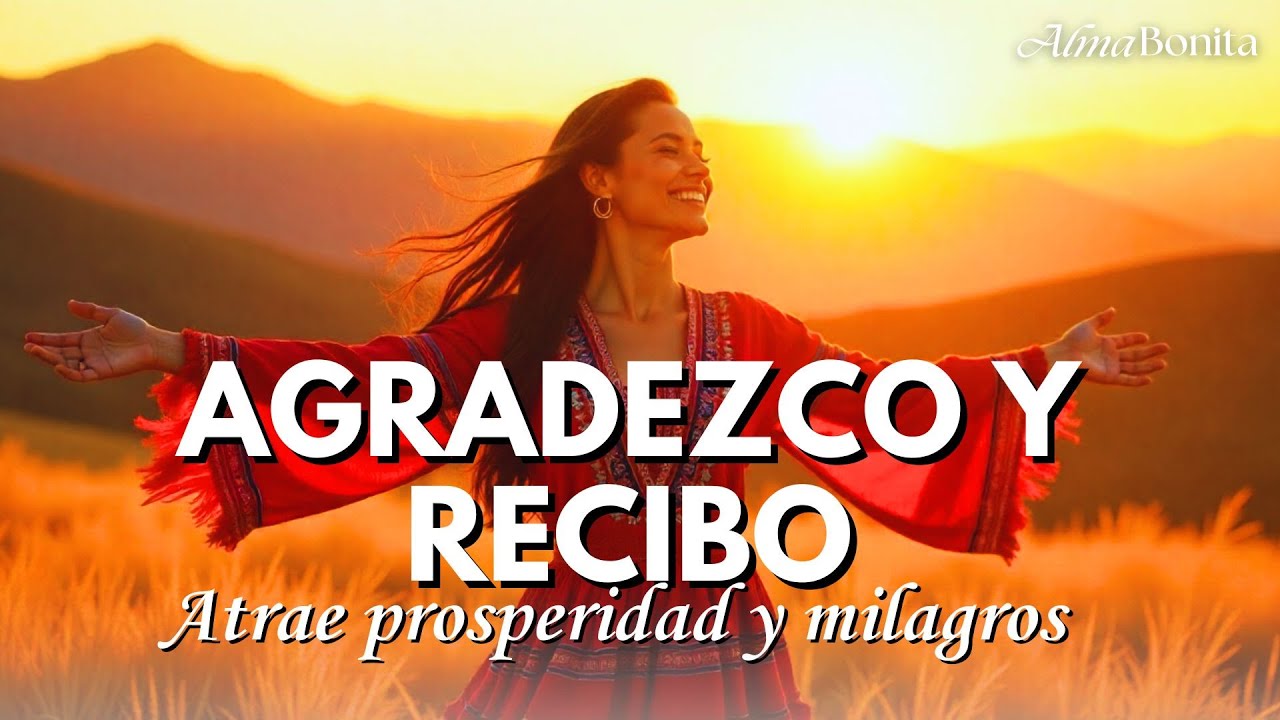 💖✨ “YO AGRADEZCO, YO RECIBO | Mantra Para Atraer Abundancia y Milagros”