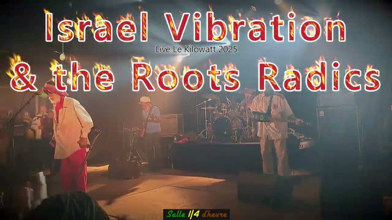 Israel Vibration & the Roots Radics - Le Kilowatt 2025 (Part 1)