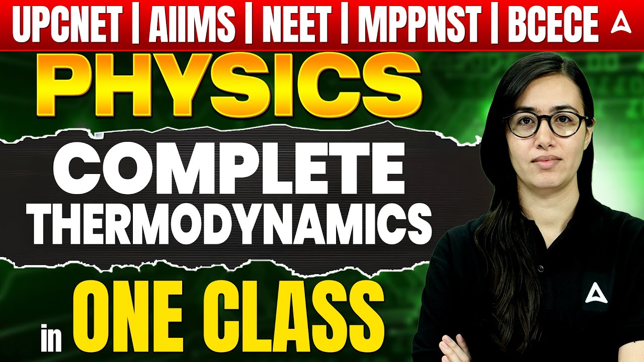 Physics Thermodynamics 🔥 Complete Concept in One Class | UPCNET AIIMS NEET MPPNST BCECE