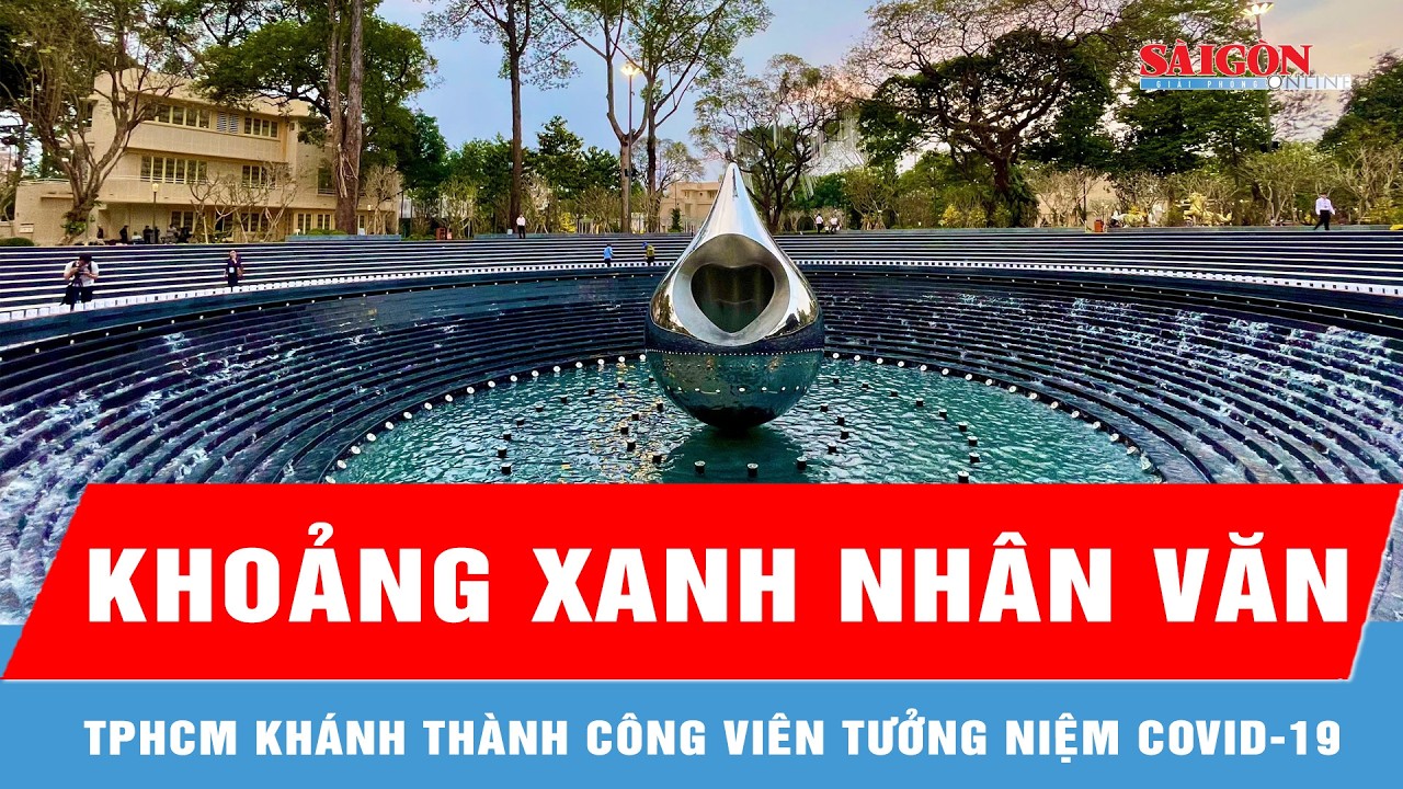TPHCM khánh thành Công viên tưởng niệm nạn nhân Covid-19