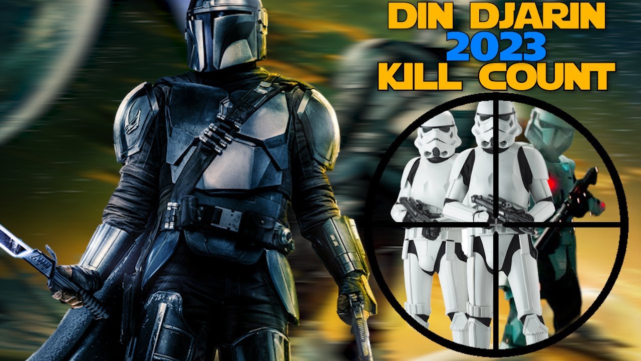 Star Wars Din Djarin 2023 Kill Count