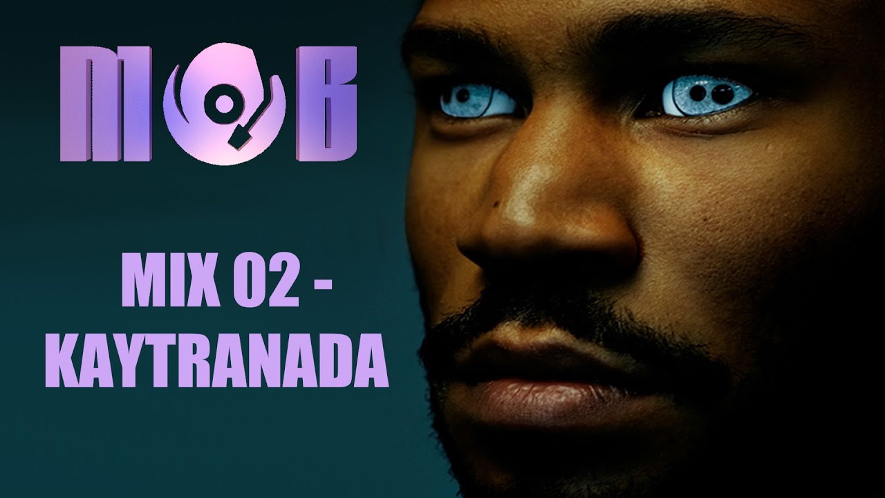 Kaytranada - MOB MIX 02