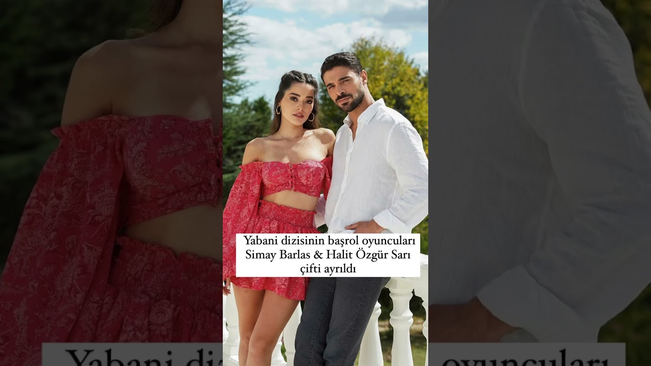 Yabani dizisinin başrol oyuncuları Simay Barlas ve Halit &Ouml;zg&uuml;r Sarı &ccedil;ifti ayrıldı