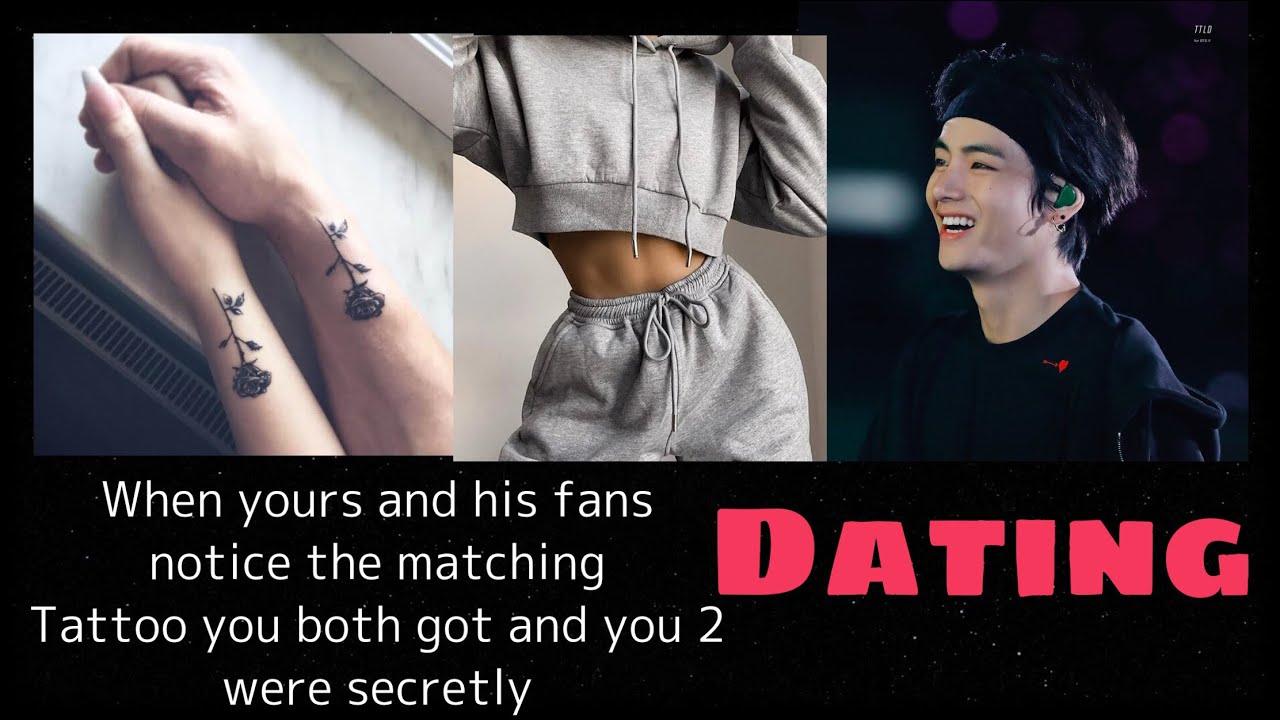 K.THFF “when you both got an tattoo and the fans noticed it and you2 are secretly dating”  1/??