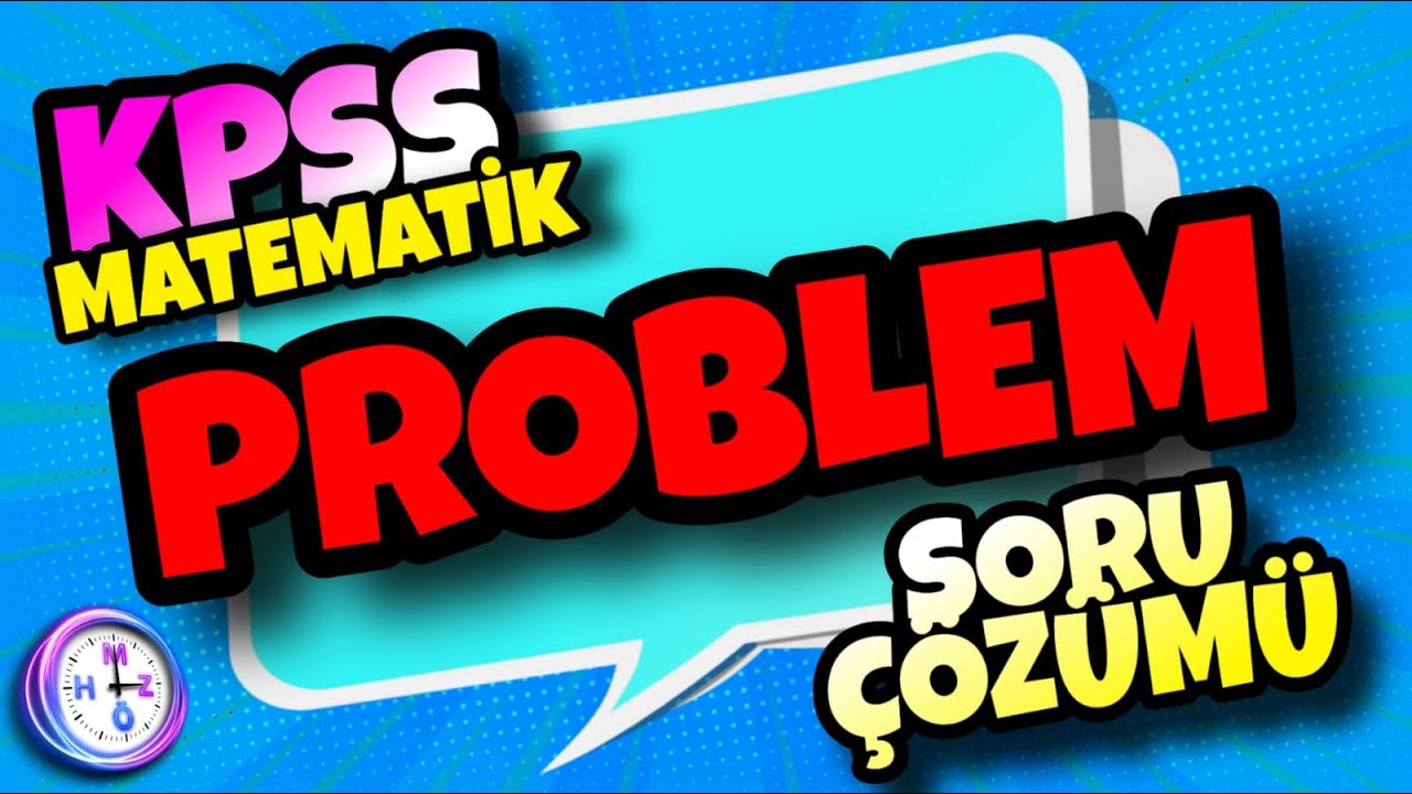 KPSS MATEMATİK KARMA PROBLEM SORU ÇÖZÜMÜ