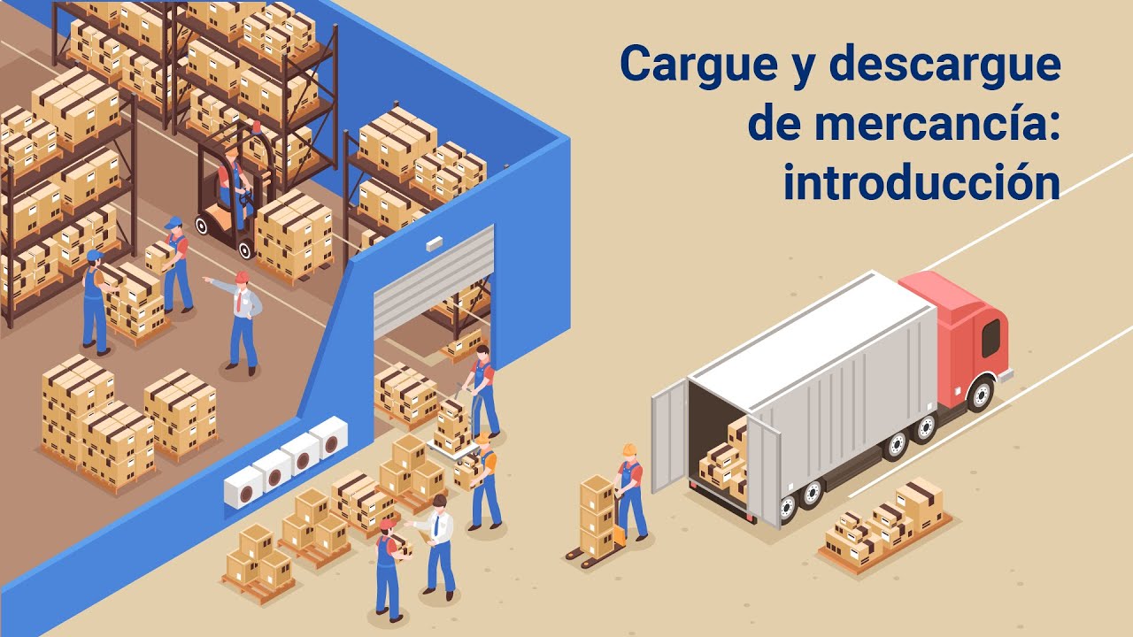 Cargue y descargue de mercancía: introducción