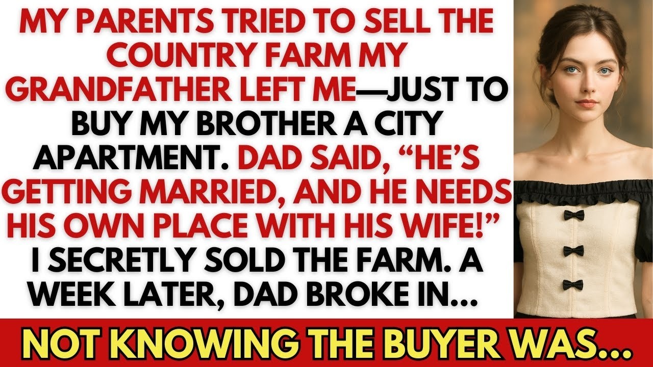 My Parents Tried To Sell Grandpa’s Farm For My Brother’s Apartment  I Sold It Secretly  Dad B