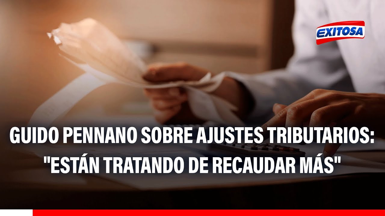 🔴🔵 Guido Pennano sobre ajustes tributarios: "Están tratando de recaudar más"