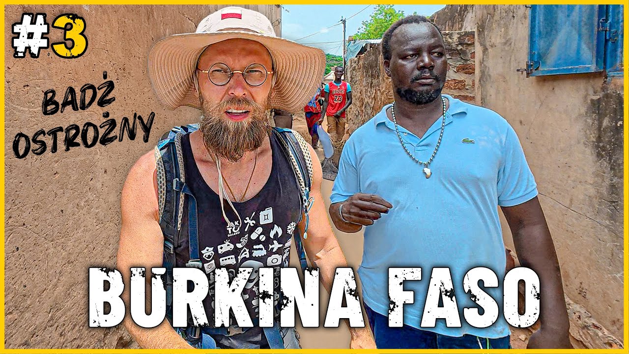 BURKINA FASO: Policja mnie śledzi! KANAŁ PODRÓŻNICZY pokazuje PRAWDZIWE ŻYCIE - AFRYKA bez filtra!