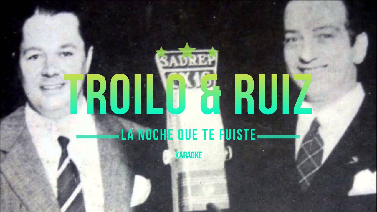 La Noche Que Te Fuiste - Karaoke - Aníbal Troilo & Floreal Ruíz version