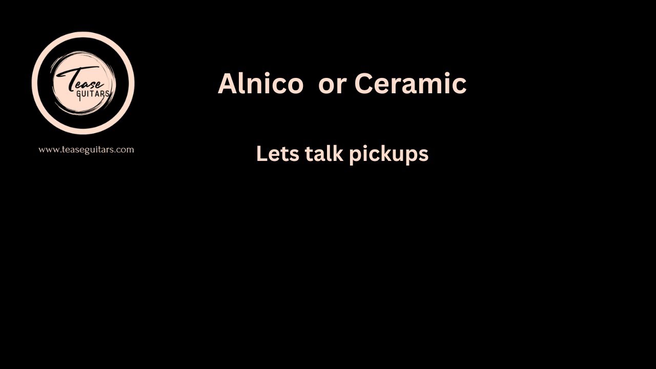 Alnico vs Ceramic Pickups