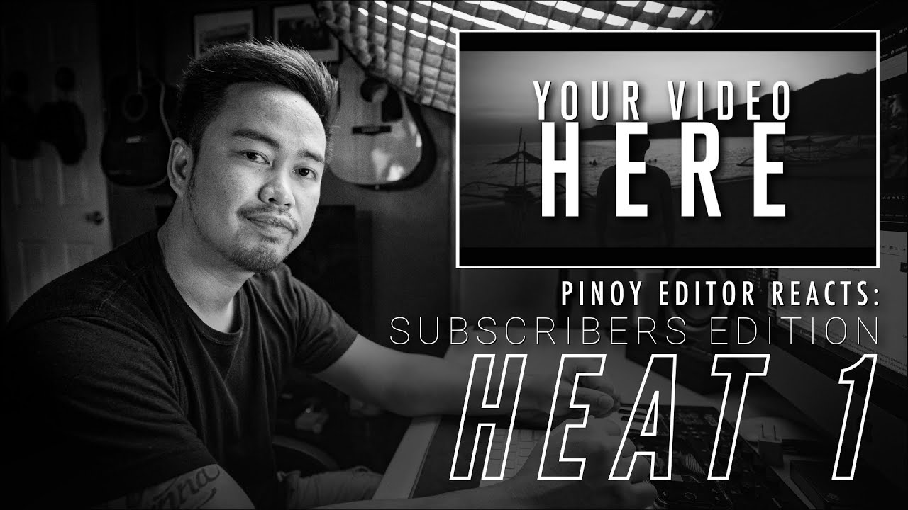 Pinoy Editor Reacts | SUBSCRIBERS EDITION HEAT 1