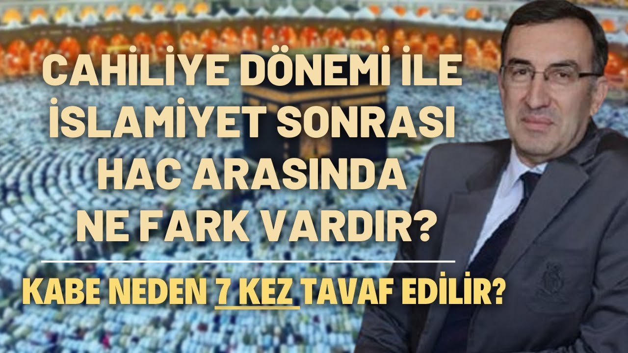 Cahiliye Dönemi İle İslamiyet Sonrası Hac Arasında Ne Fark Vardır? Kabe Neden 7 Kez Tavaf Edilir?