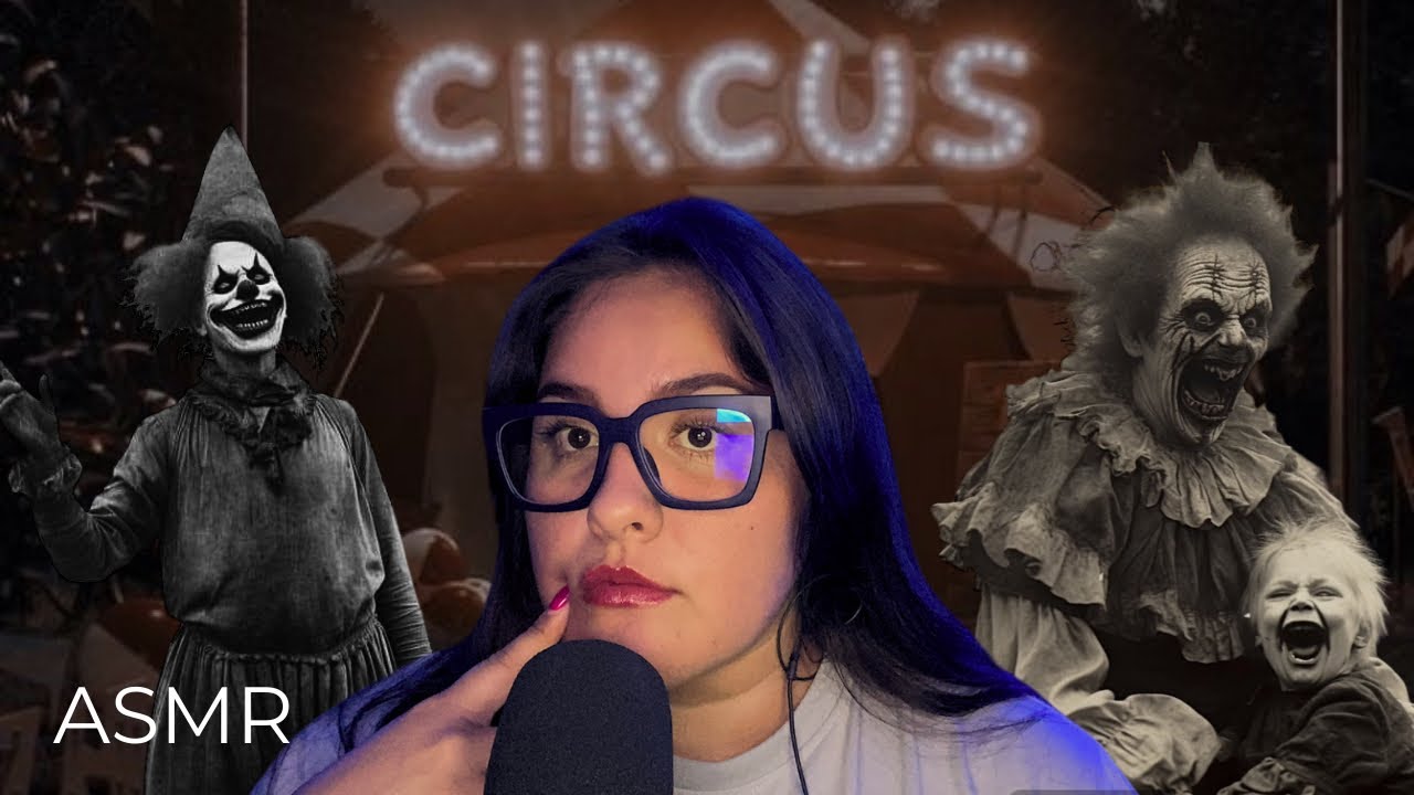 ASMR | EL CIRCO 🎪 ¿REAL O CREEPYPASTA?