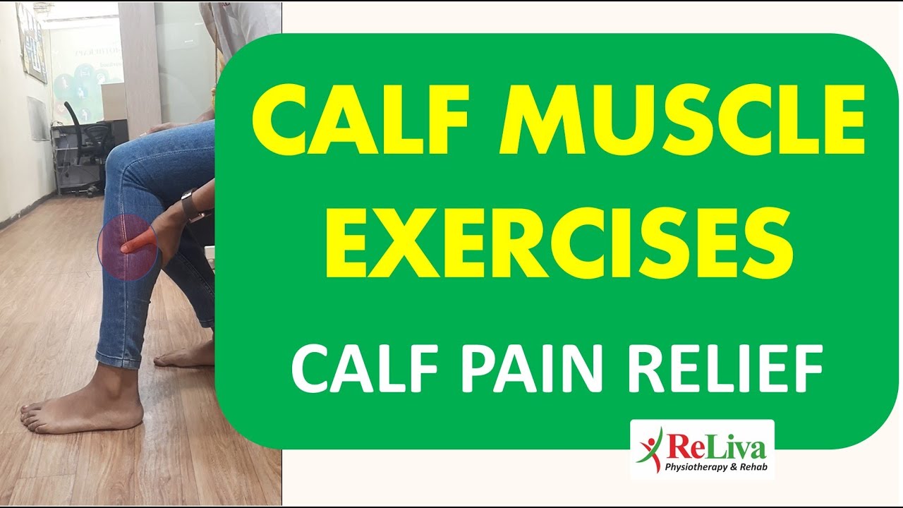 Calf Stretches: Calf Muscle Pain Relief Exercises | Leg Cramps | ReLiva Physiotherapy & Rehab