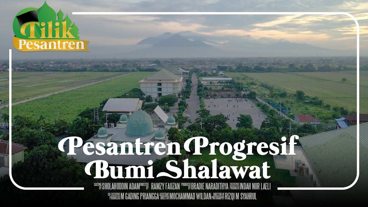 Pesantren Progresif Bumi Shalawat | Tilik Pesantren Chapter 1
