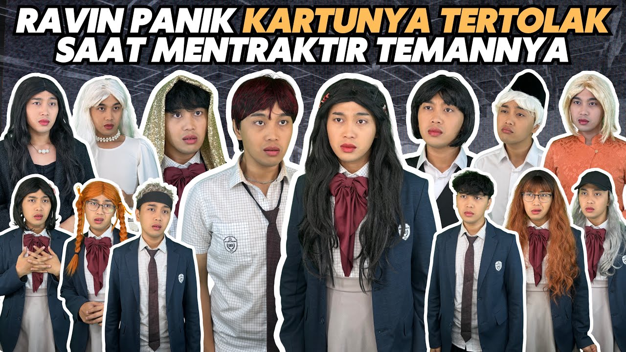 RAVIN PANIK KARTUNYA DITOLAK SAAT METRAKTIR TEMANNYA