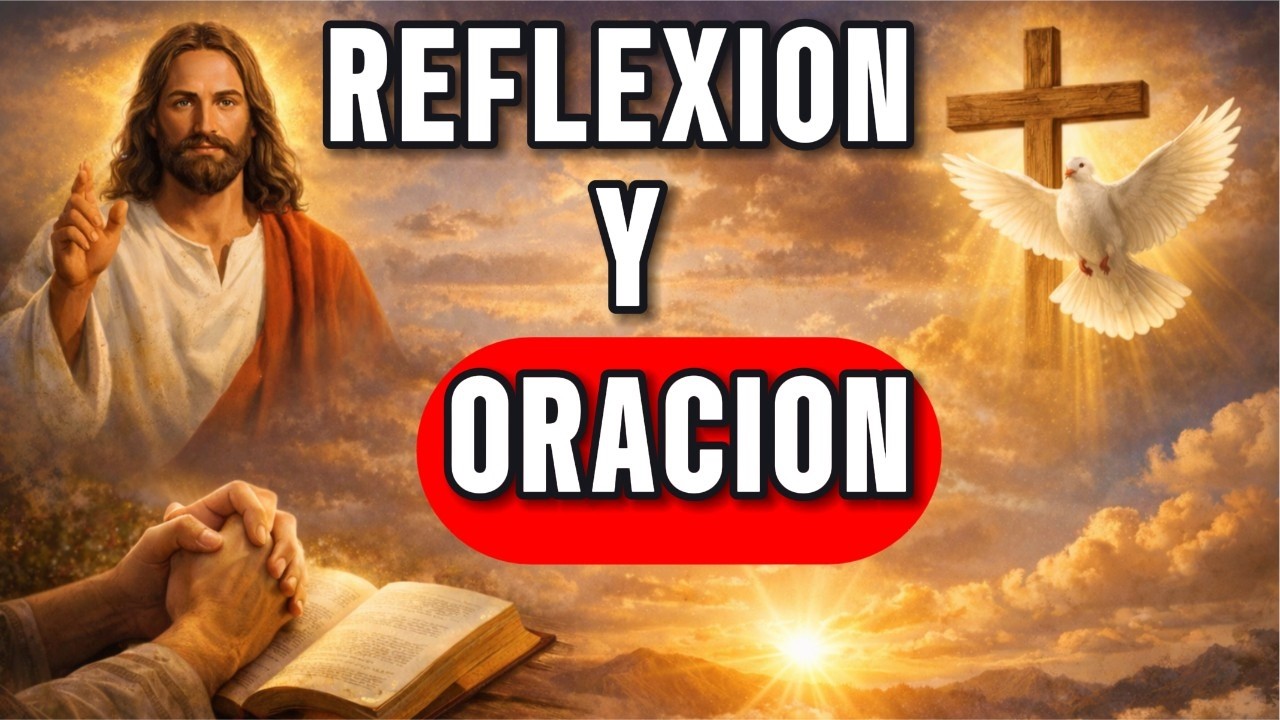 REFLEXION Y ORACION DE LA MAÑANA PARA UN DIA DE BENDICION 11/02/2026