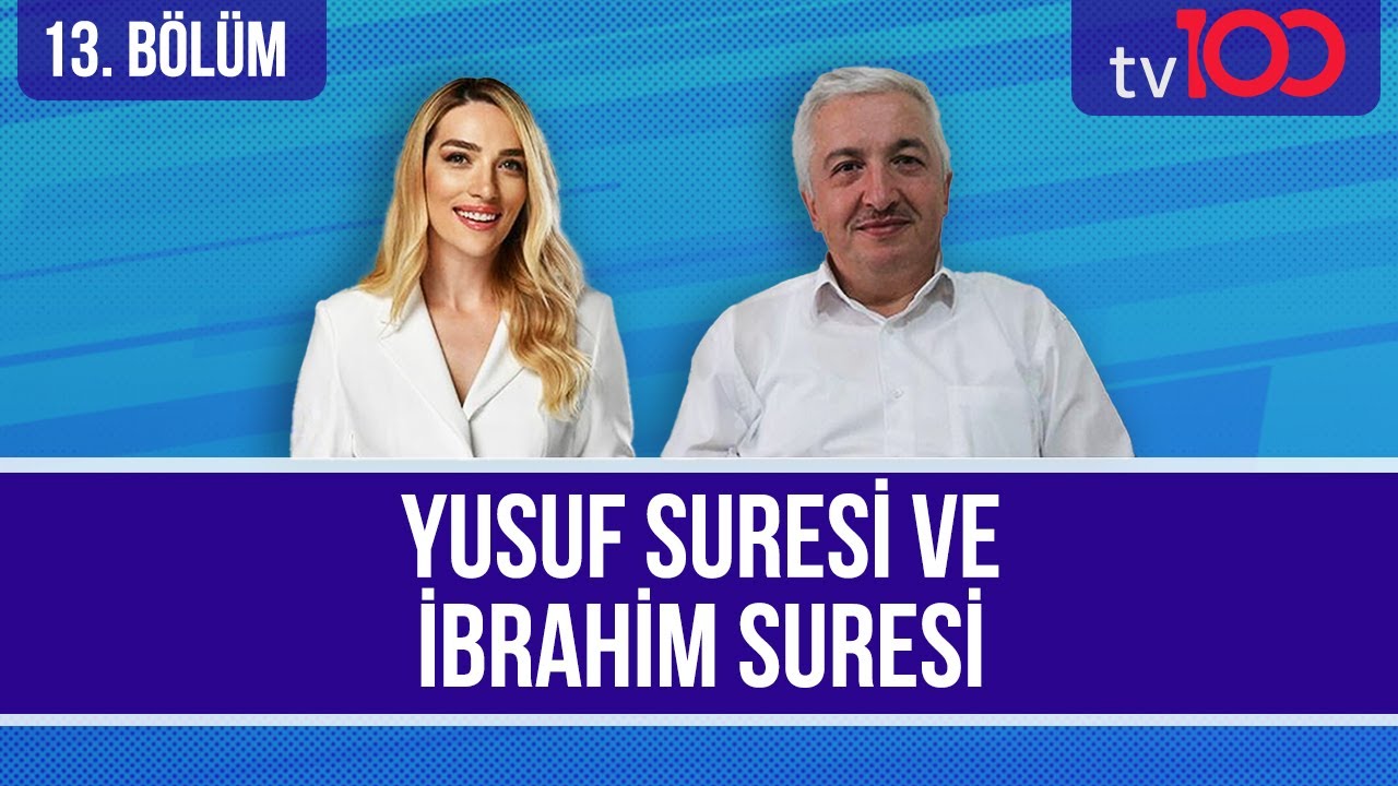 Yusuf ve İbrahim Suresi [Cansu Canan Özgen'le Kur'an'ın Yolunda 13. Bölüm] Prof. Dr. Mehmet OKUYAN