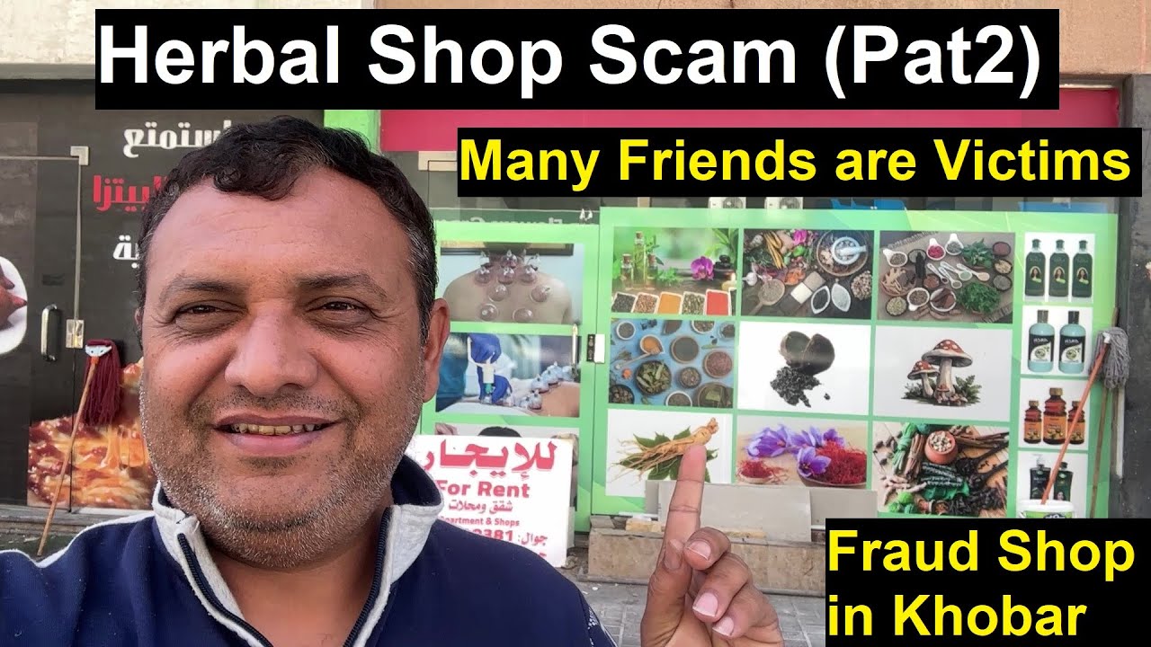 Herbal Shop Scam- Same Fraud or Scam in Baku- Khobar- Dammam- Jubail- Saudi Arabia and Dubai-Bahrain