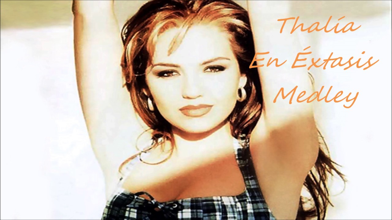Thalía - En Éxtasis [Medley]