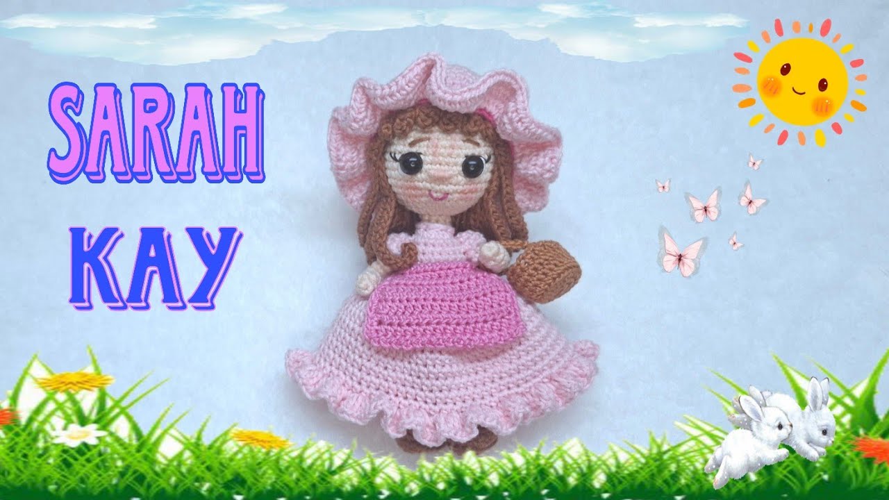 💖💝 SARAH KAY AMIGURUMI  / TEJIDA FACIL  / TUTORIAL PASO A PASO  ( SEGUNDA PARTE  )💝💖