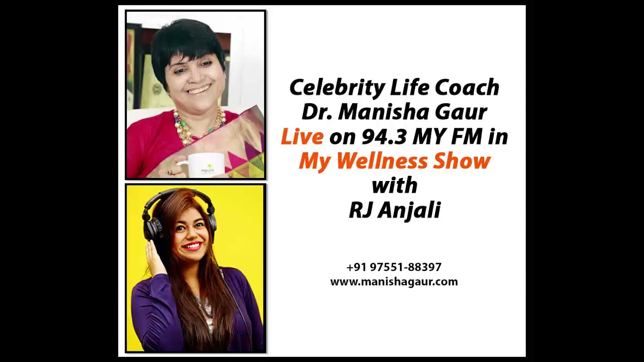 My Wellness Show  Dr. Manisha Gaur & RJ Anjali | Life Coach, International Speaker & NLP Trainer