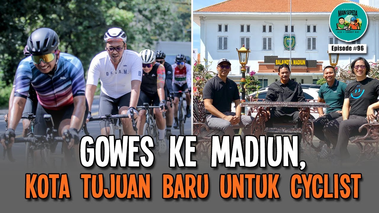 Gowes ke Madiun, Kota Tujuan Baru untuk Cyclist - Podcast Mainsepeda #96 Azrul Ananda & Johnny Ray