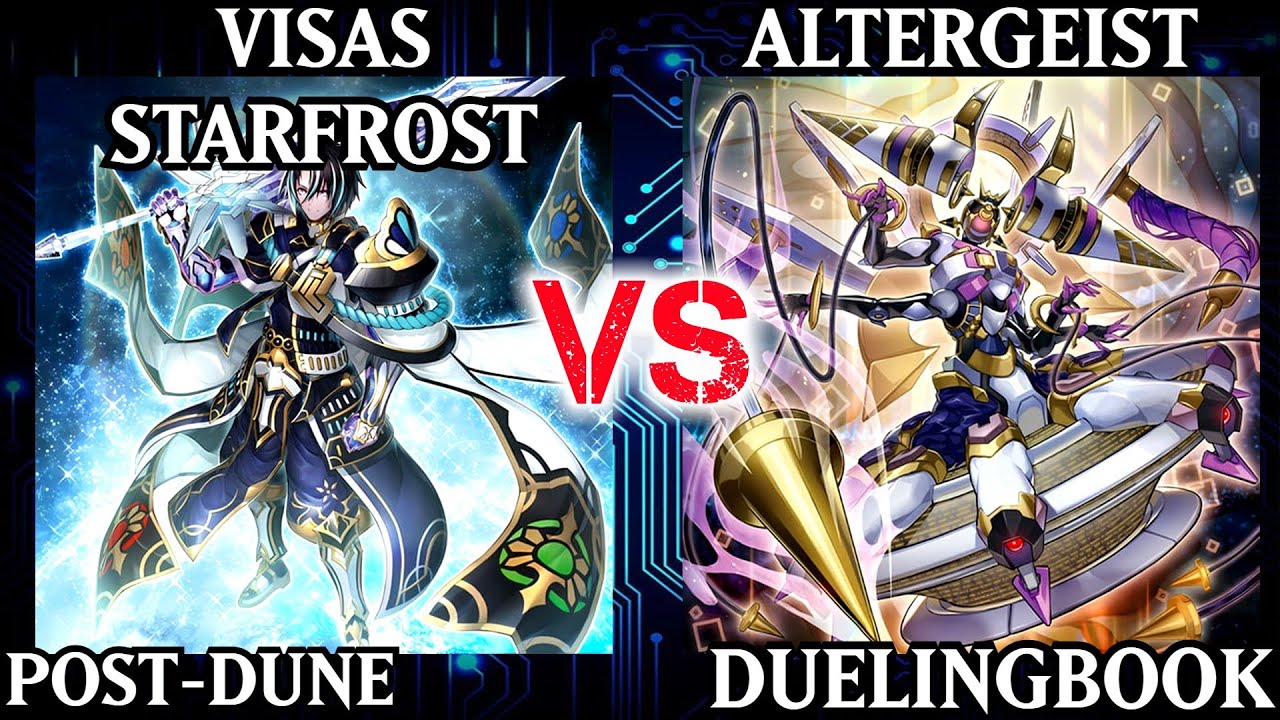 Visas Starfrost vs Altergeist | Post-Duelist Nexus | Dueling Book