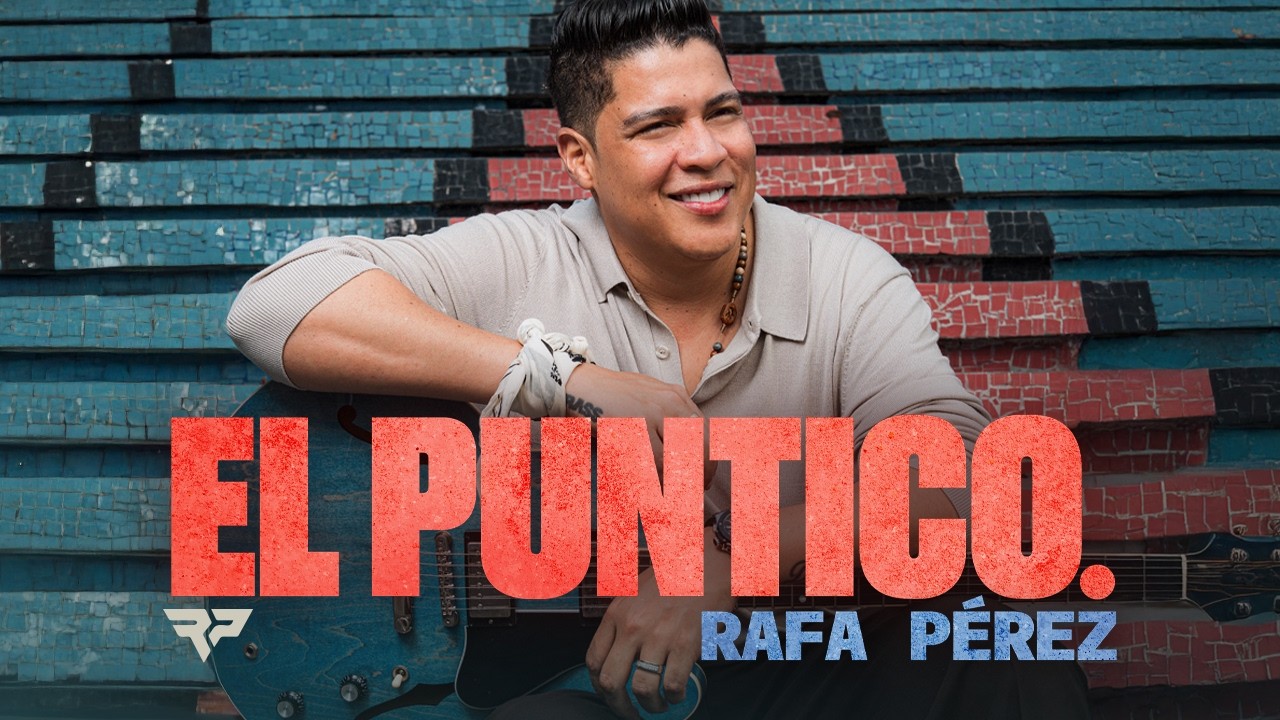 Rafa P&eacute;rez, Sergio Luis Rodr&iacute;guez - El Puntico (Video Oficial)