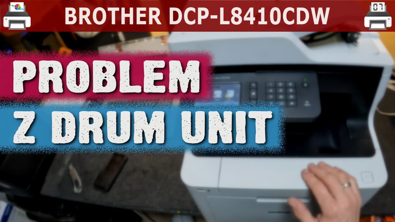 BROTHER DCP-L8410CDW 🖨️ Problem z drum unit