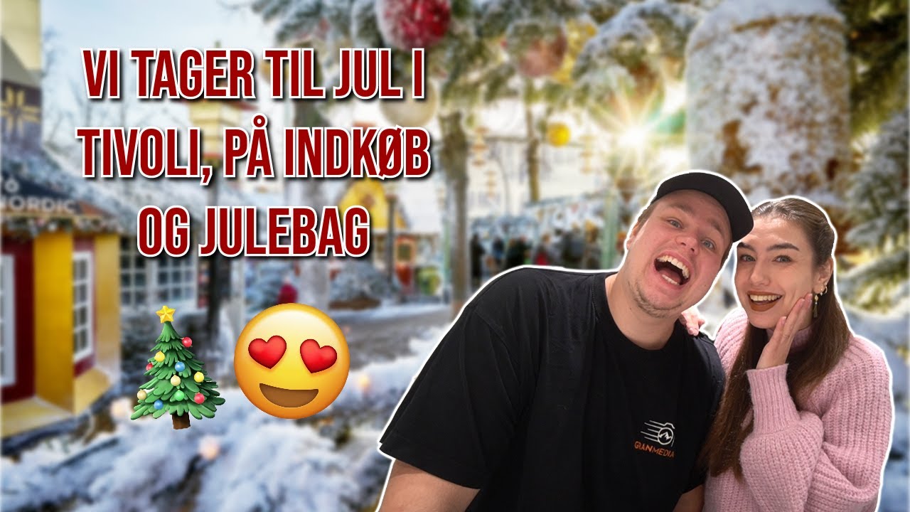VI TAGER TIL JUL I TIVOLI, PÅ INDKØB OG JULEBAG 🎄
