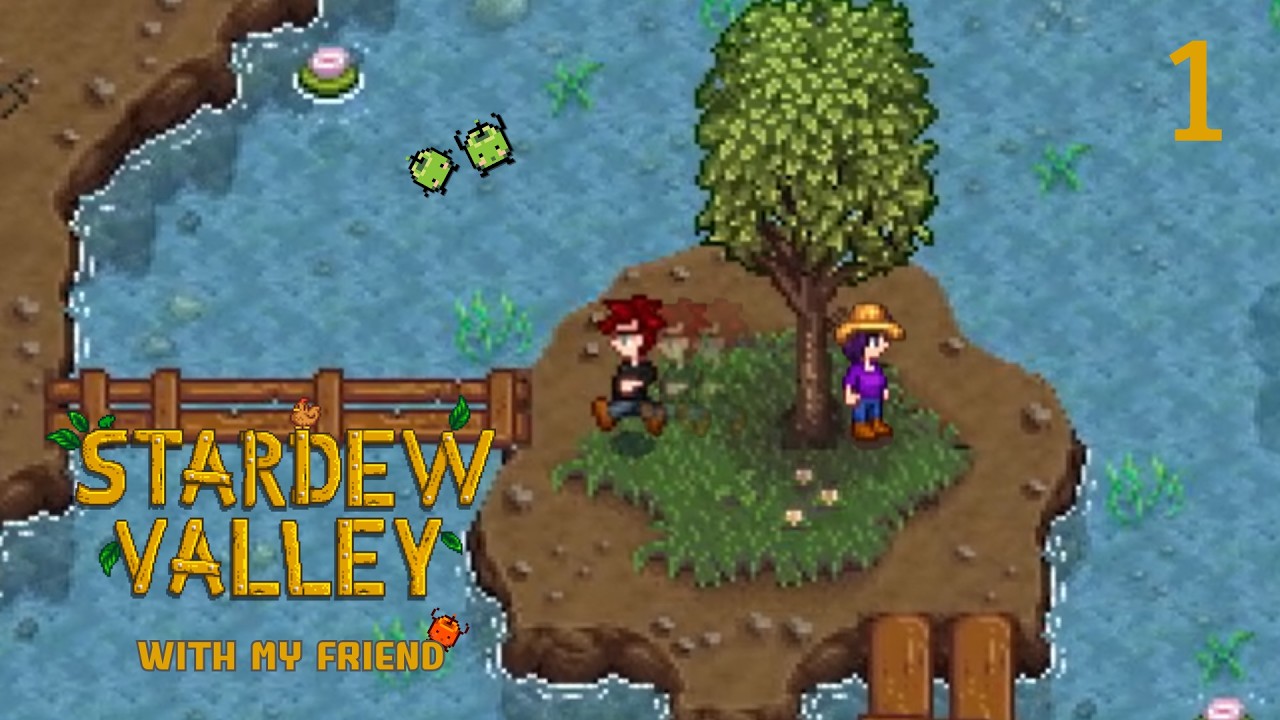 Stardew Valley EP. 1 : วันเเรกกับผองเพื่อน เเละเต็มไปด้วยความเเค้น