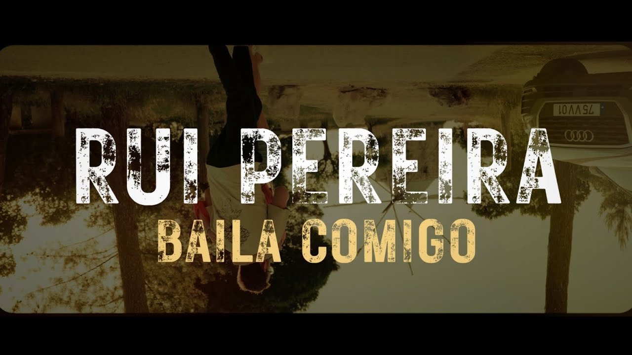 RUI PEREIRA - BAILA COMIGO (VIDEOCLIP OFICIAL)