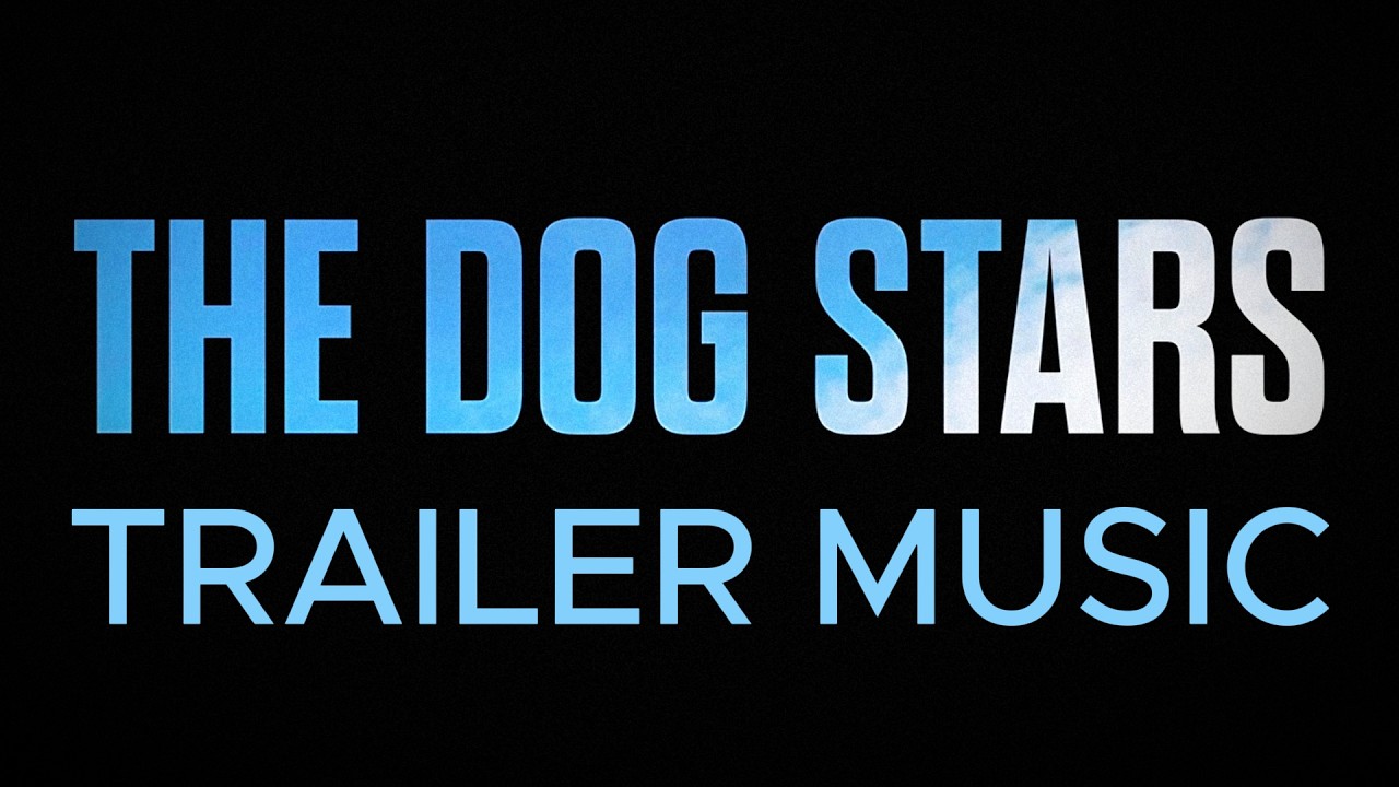 The Dog Stars Trailer Music