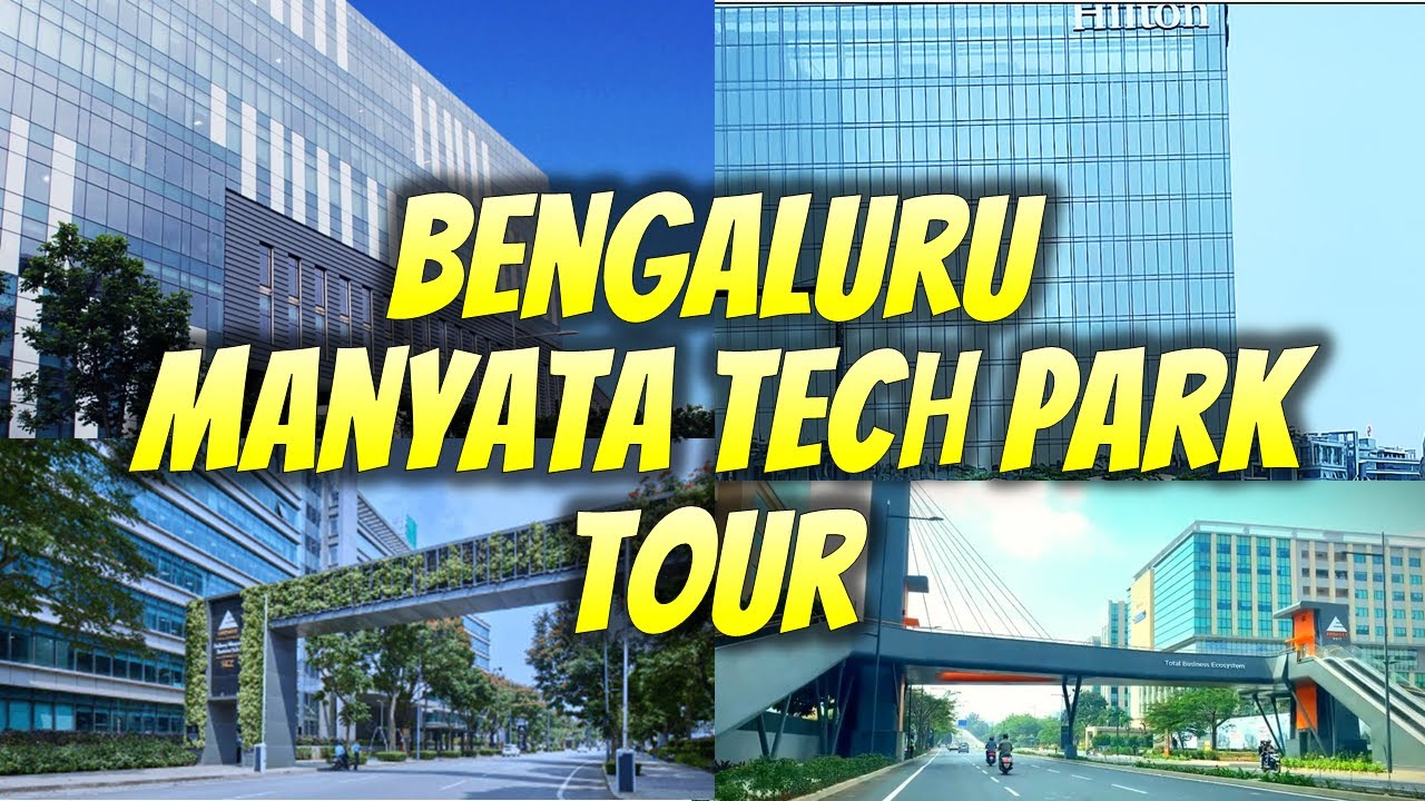 Experience The Tour Of Manyata Tech Park In Bengaluru Now!