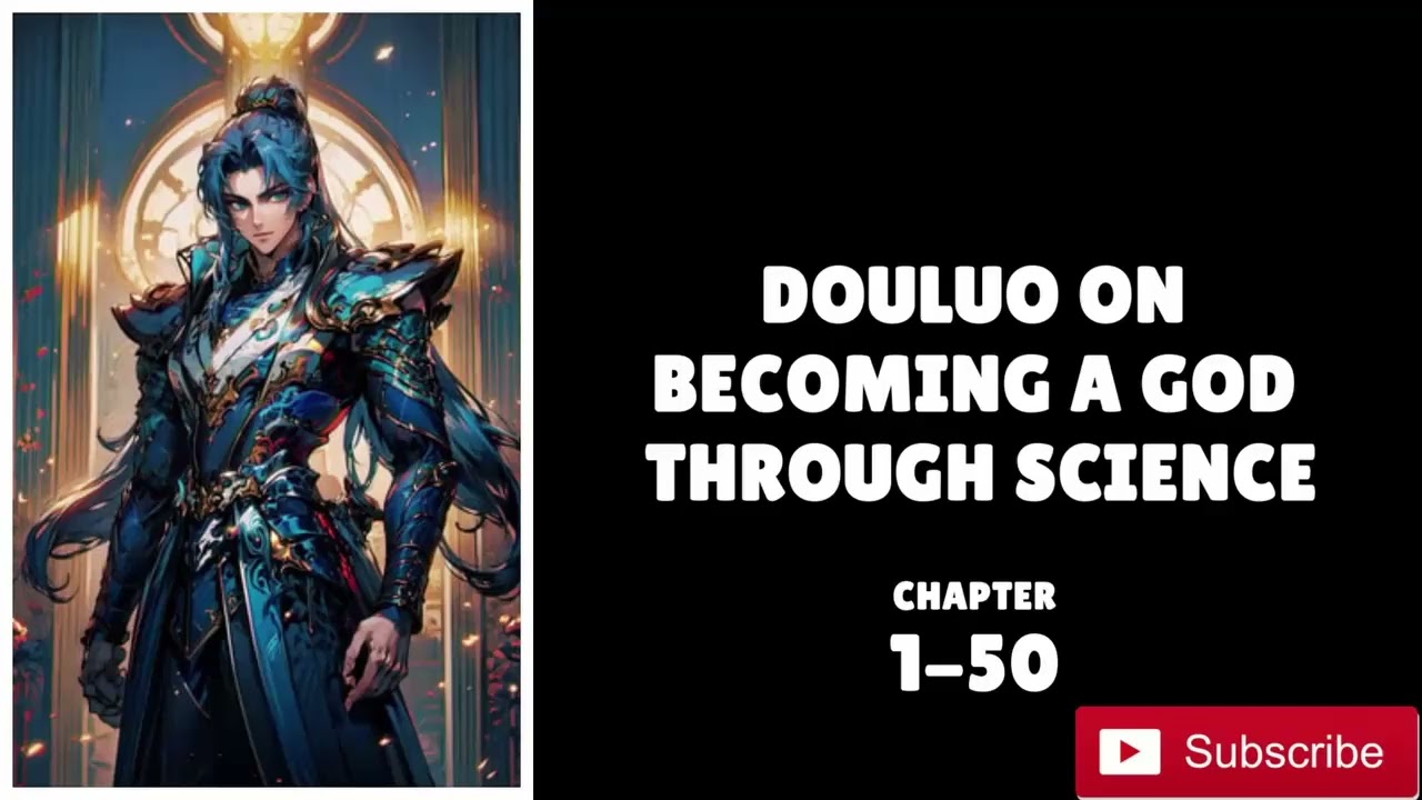 DOULUO ON BECOMING A GOD THROUGH SCIENCE -CHAPTER-1-50