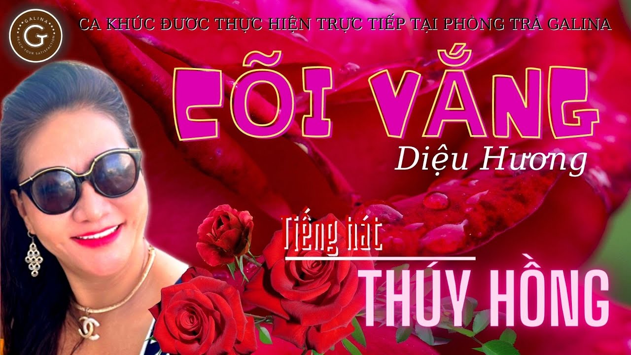 CÕI VẮNG (Diệu Hương) | Tiếng hát Thúy Hồng. #DanhCaGalina