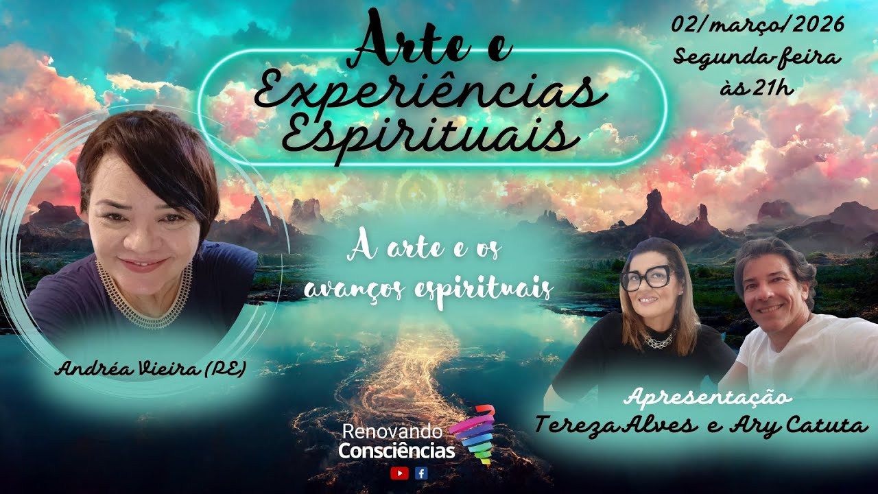ARTE E EXPERIÊNCIAS ESPIRITUAIS | Tereza Alves e Ary Catuta | #03 4T | Com: Andréa Vieira