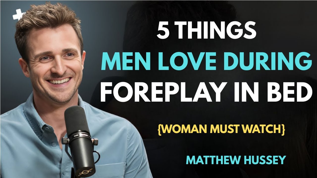 5 Things Men Secretly Crave During Foreplay