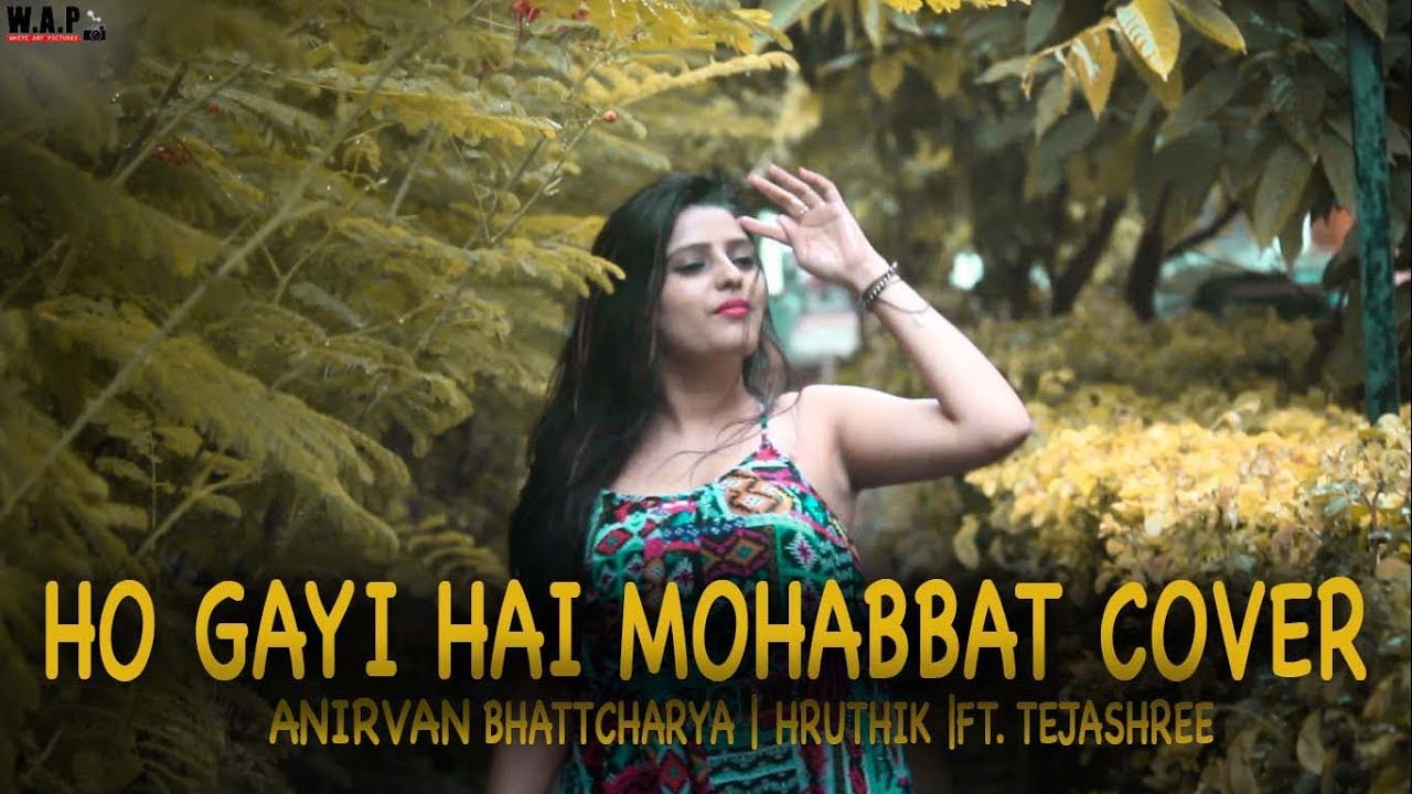 HO GAYI HAI MOHABBAT | ANIRVAN BHATTACHARYA | HRUTHIK | TEJASHREE