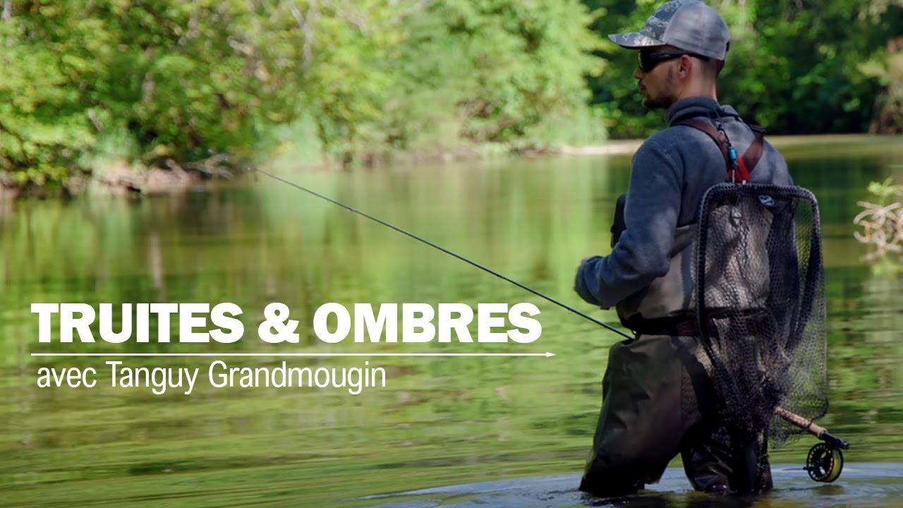 Pêche de la truite et de l'ombre à la mouche avec Tanguy Grandmougin