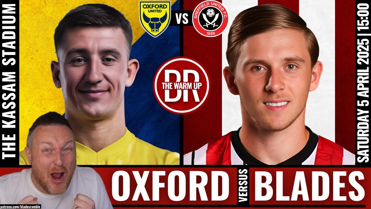 ⚔️💪 THE WARM UP | OXFORD UNITED vs SHEFFIELD UNITED | BLADES LOOK TO STAY TOP! 💪⚔️