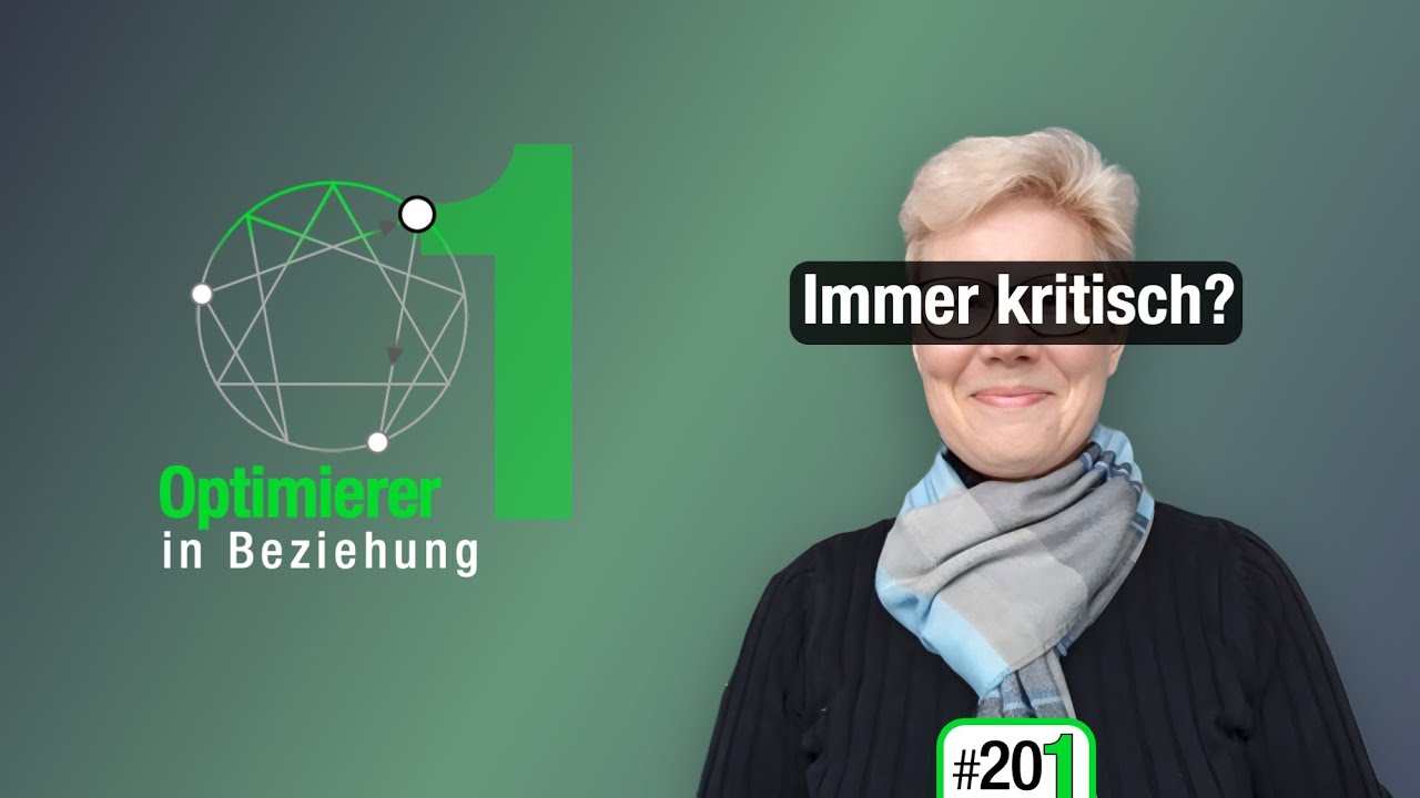 #201 - Über Kritik, Werte und Herz-Zentrum (Enneagramm-Stil 1 in Beziehung)